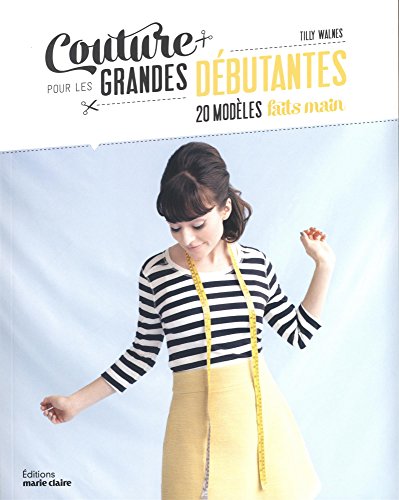 Couture pour les grandes débutantes von Marie Claire Editions
