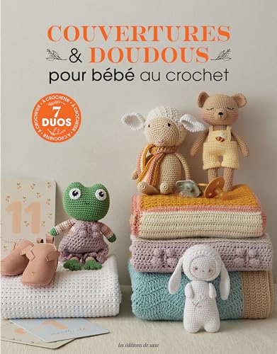 Couvertures & doudous pour bébé au crochet: 7 duos à crocheter von DE SAXE