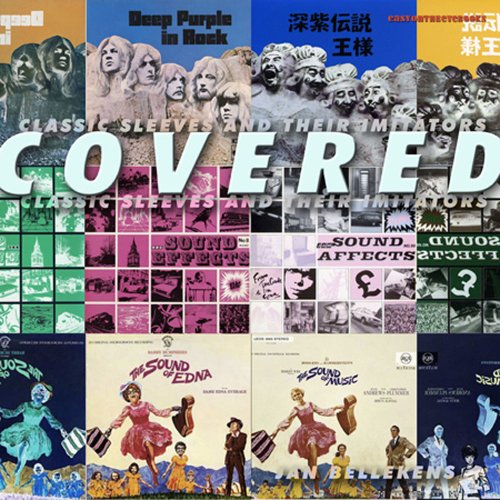 Covered: Classic Sleeves and Their Imitators: Classic Record Sleeves & Their Imitators Covered: Classic Sleeves and Their Imitators: Classic Record Sleeves & Their Imitators
