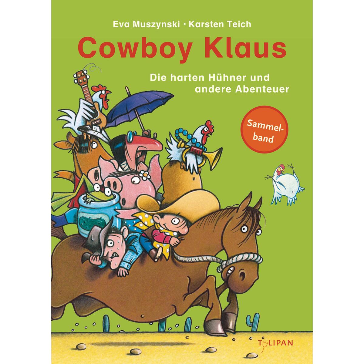 Cowboy Klaus - Die harten Hühner und andere Abenteuer von Tulipan Verlag