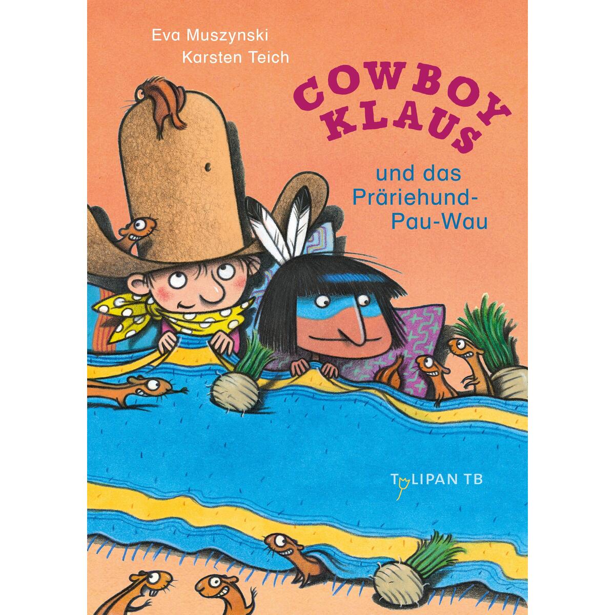 Cowboy Klaus und das Präriehund-Pau-Wau von Tulipan Verlag