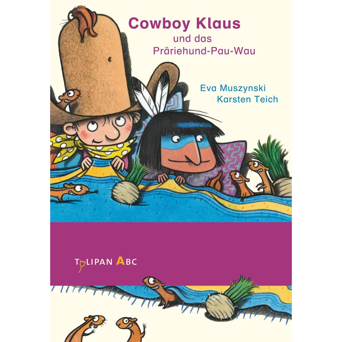 Cowboy Klaus und das Präriehund-Pau-Wau von Tulipan Verlag