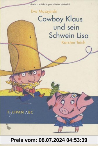 Cowboy Klaus und sein Schwein Lisa. Tulipan ABC: Lesestufe A