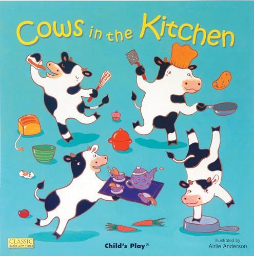 Cows in the Kitchen (Classic Books with Holes Soft Cover) von CHILD'S PLAY (INTERNATIONAL) LTD