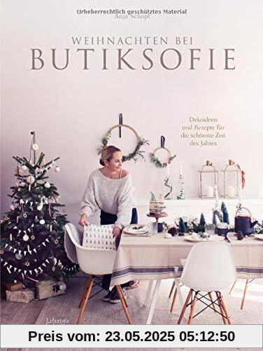 Cozy Christmas: Weihnachten bei butiksofie – Dekoideen und Rezepte für die schönste Zeit des Jahres. Das Buch zum Lifestyle-Blog „butiksofie“