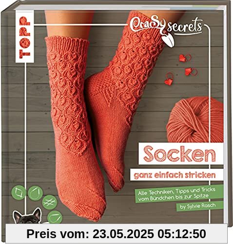 CraSy Secrets - Socken ganz einfach stricken: Alle Techniken, Tipps und Tricks vom Bündchen bis zur Spitze. Für alle Nadelarten