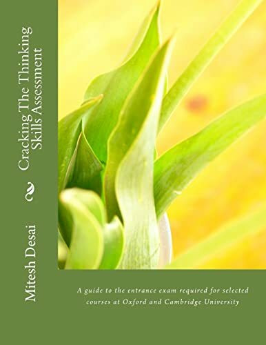 Cracking The Thinking Skills Assessment: A guide to the entrance exam required for selected co...