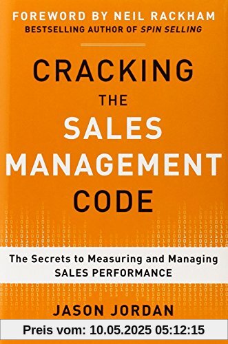 Cracking the Sales Management Code: The Secrets to Measuring and Managing Sales Performance