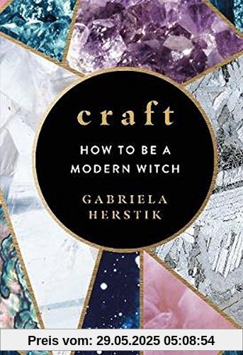Craft: How to Be a Modern Witch Craft: How to Be a Modern Witch
