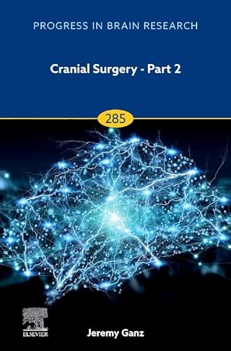 Cranial Surgery - Part 2 (Volume 285) (Progress in Brain Research, Volume 285) von Academic Press
