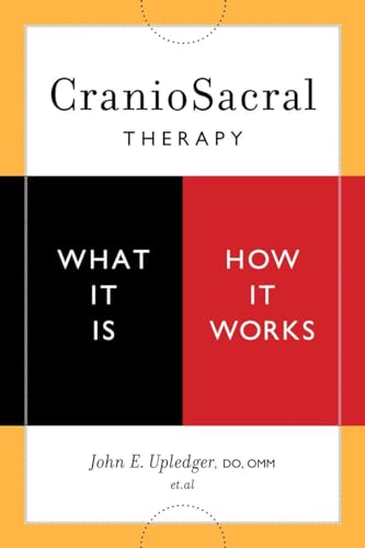 CranioSacral Therapy: What It Is, How It Works von North Atlantic Books