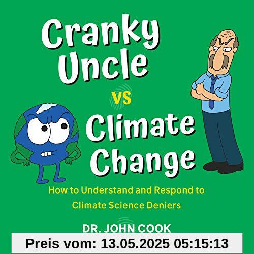 Cranky Uncle vs. Climate Change: How to Understand and Respond to Climate Science Deniers Cranky Uncle vs. Climate Change: How to Understand and Respond to Climate Science Deniers