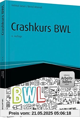 Crashkurs BWL - inkl. Arbeitshilfen online (Haufe Fachbuch)
