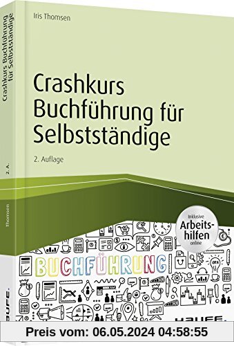Crashkurs Buchführung für Selbstständige - inkl. Arbeitshilfen online (Haufe Fachbuch)