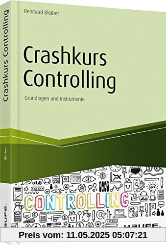 Crashkurs Controlling: Grundlagen und Instrumente (Haufe Fachbuch)