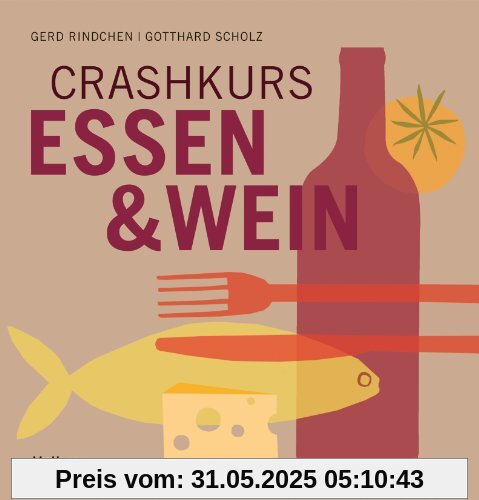 Crashkurs Essen und Wein (Allgemeine Einführungen)
