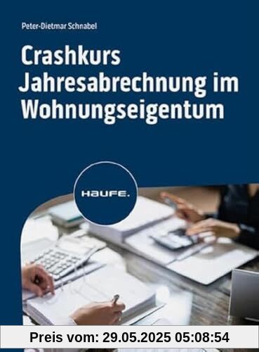 Crashkurs Jahresabrechnung im Wohnungseigentum (Haufe Fachbuch)
