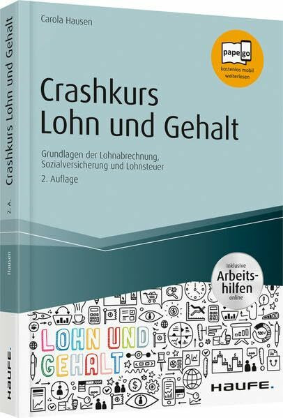 Crashkurs Lohn und Gehalt - inkl. Arbeitshilfen online: Grundlagen der Lohnabrechnung, Sozialv... Crashkurs Lohn und Gehalt - inkl. Arbeitshilfen online: Grundlagen der Lohnabrechnung, Sozialv...