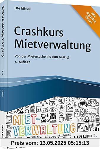 Crashkurs Mietverwaltung: Von der Mietersuche bis zum Auszug (Haufe Fachbuch)