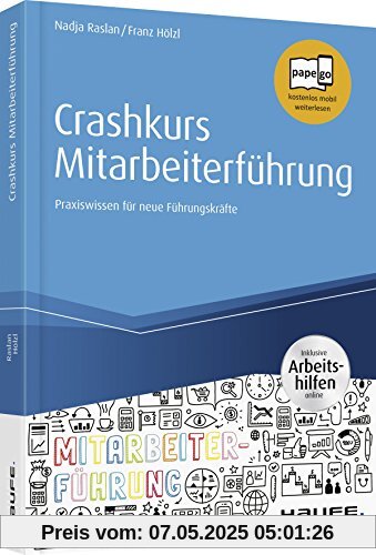 Crashkurs Mitarbeiterführung: Praxiswissen für neue Führungskräfte (Haufe Fachbuch)