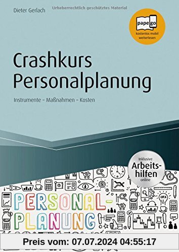 Crashkurs Personalplanung - inkl. Arbeitshilfen online: Instrumente - Maßnahmen - Kosten (Haufe Fachbuch)