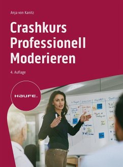 Crashkurs Professionell Moderieren von Haufe / Haufe-Lexware