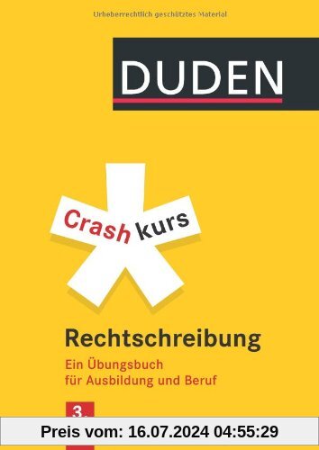 Crashkurs Rechtschreibung: Ein Übungsbuch für Ausbildung und Beruf