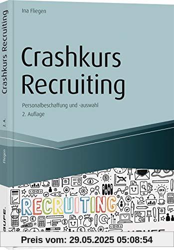 Crashkurs Recruiting: Personalbeschaffung und -auswahl (Haufe Fachbuch)