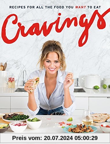 Cravings: Recipes for All the Food You Want to Eat: A Cookbook