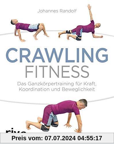 Crawling Fitness: Das Ganzkörpertraining für Kraft, Koordination und Beweglichkeit