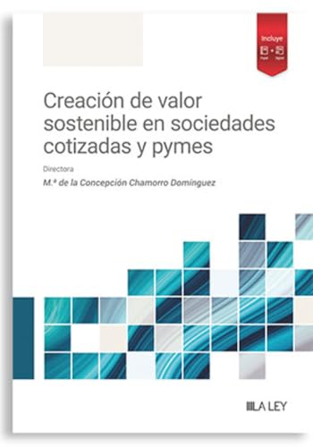 Creación de valor sostenible en sociedades cotizadas y pymes Creación de valor sostenible en sociedades cotizadas y pymes von LA LEY