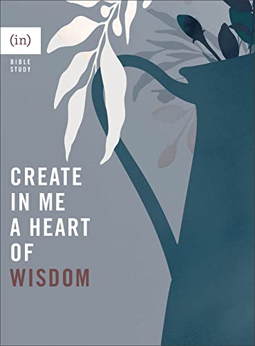 Create in Me a Heart of Wisdom von Revell, a division of Baker Publishing Group