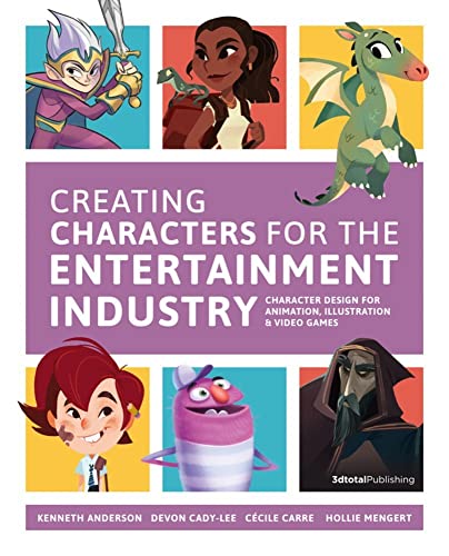 Creating Characters for the Entertainment Industry: Develop Spectacular Designs from Basic Concepts von 3DTotal Publishing
