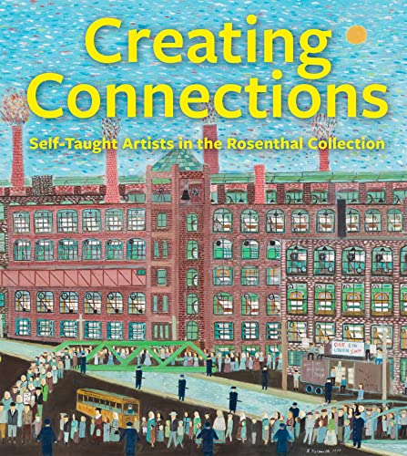 Creating Connections: Self-Taught Artists in the Rosenthal Collection von D Giles Ltd