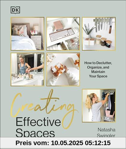 Creating Effective Spaces: Declutter, Organise and Maintain Your Space