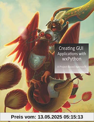 Creating GUI Applications with wxPython Creating GUI Applications with wxPython