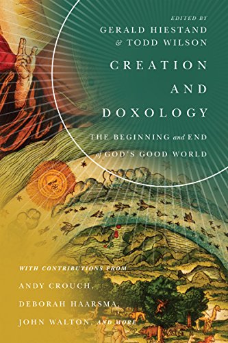 Creation and Doxology: The Beginning and End of God's Good World (Center for Pastor Theologians)