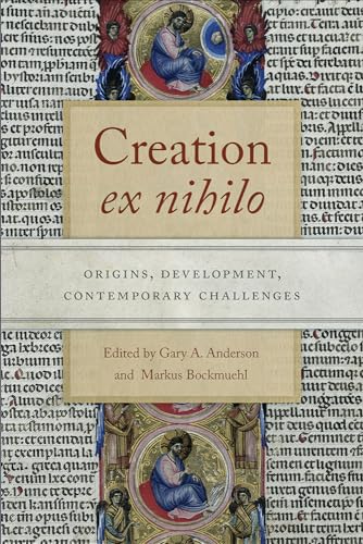 Creation ex nihilo: Origins, Development, Contemporary Challenges von University of Notre Dame Press