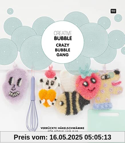 Creative Bubble CRAZY BUBBLE GANG: Verrückte Häkelschwämme für Küche und Bad