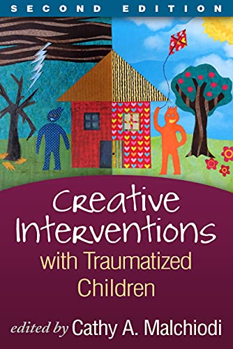 Creative Interventions With Traumatized Children (Creative Arts and Play Therapy) von Guilford Press