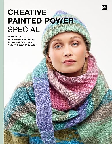 Creative Painted Power Special: 21 Modelle mit ausdrucksstarken Prints aus dem Garn Creative Painted Power Creative Painted Power Special: 21 Modelle mit ausdrucksstarken Prints aus dem Garn Creative Painted Power