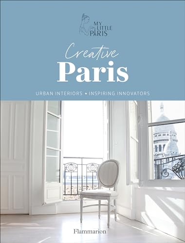 Creative Paris: Urban Interiors, Inspiring Innovators