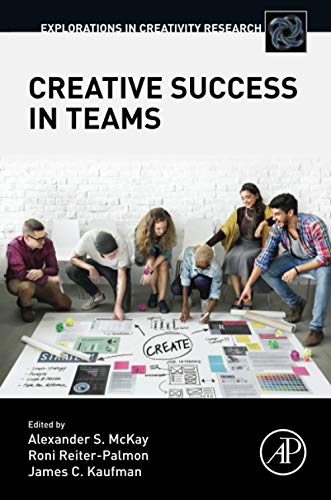 Creative Success in Teams (Explorations in Creativity Research) von Academic Press