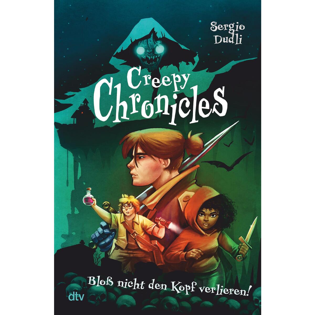 Creepy Chronicles - Bloß nicht den Kopf verlieren! Creepy Chronicles - Bloß nicht den Kopf verlieren! von dtv Verlagsgesellschaft