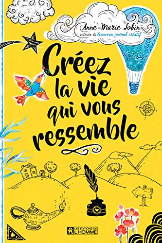 Créez la vie qui vous ressemble Créez la vie qui vous ressemble von DE L HOMME