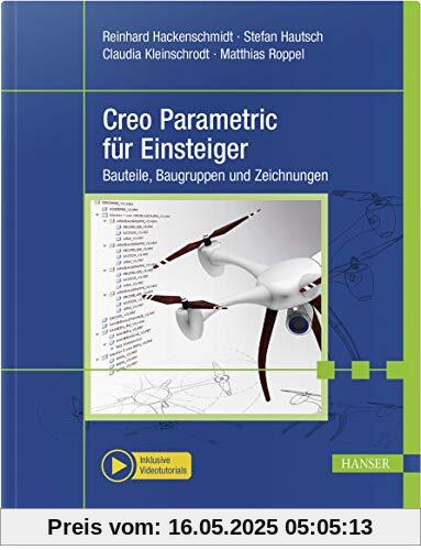 Creo Parametric für Einsteiger: Bauteile, Baugruppen und Zeichnungen. Inklusive Videotutorials Creo Parametric für Einsteiger: Bauteile, Baugruppen und Zeichnungen. Inklusive Videotutorials