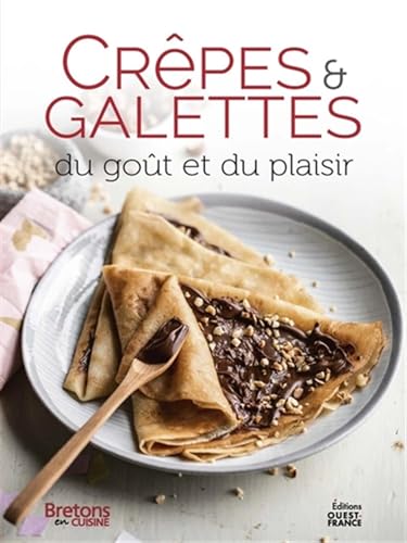 Crèpes et galettes, du goût et du plaisir von OUEST FRANCE