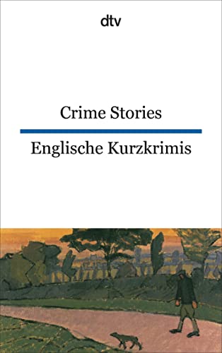 Crime Stories Englische Kurzkrimis: dtv zweisprachig für Könner – Englisch