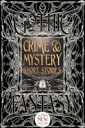 Crime & Mystery Short Stories: Anthology of New & Classic Tales (Gothic Fantasy) von Flame Tree Collections