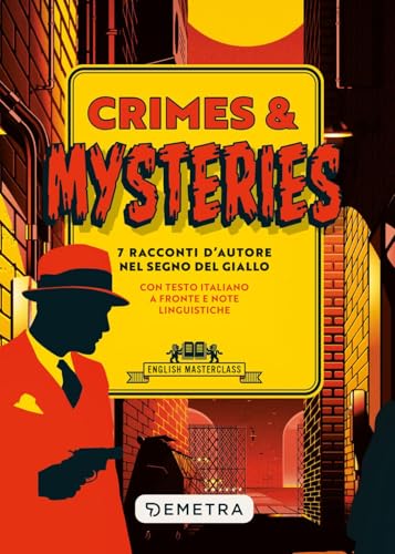 Crimes & mysteries. 7 racconti d'autore nel segno del giallo. Testo italiano a fronte e note linguistiche (English masterclass) von Demetra